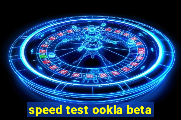 speed test ookla beta